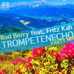 Rod Berry feat. Fritz Kah – Trompeten Echo (Party Mix)